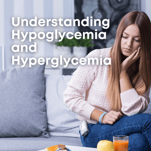 Understanding Hypoglycemia and Hyperglycemia in Type 1 Diabetes - Type One Style